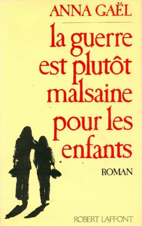 La guerre est plutôt malsaine pour les enfants - Anna Gaël