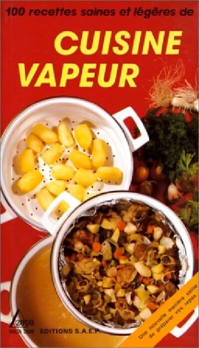 100 recettes saines et légères de cuisine vapeur - Aurette Siméon-De Robert