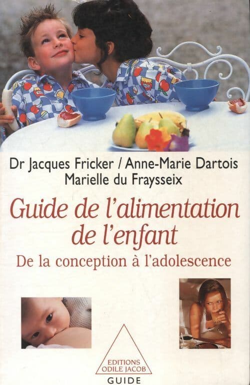Guide de l'alimentation de l'enfant : De la conception à l'adolescence - Collectif