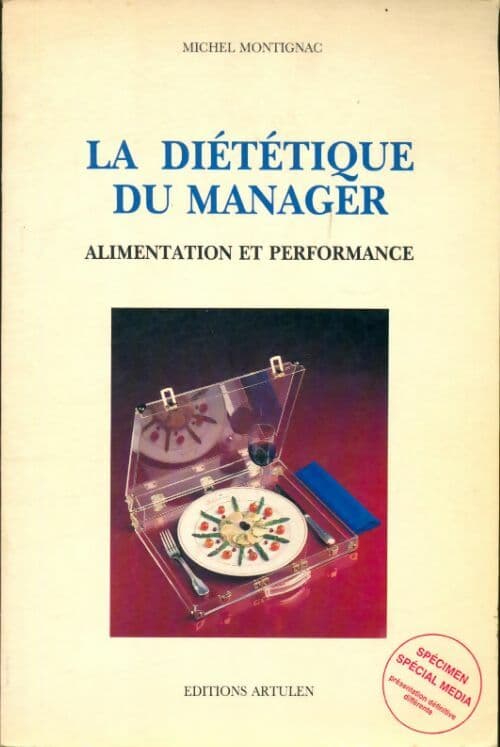 La diététique du manager. Alimentation et performances - Michel Montignac